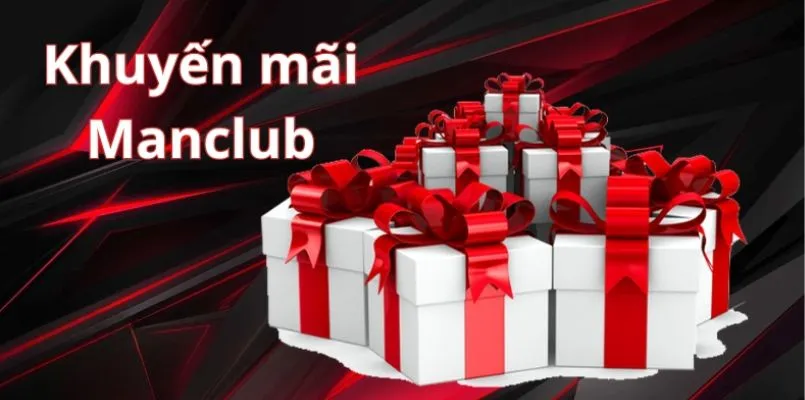 Khuyến mãi manclub siêu hấp dẫn